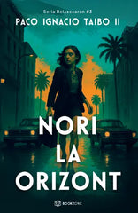 Nori la orizont, de Paco Ignacio Taibo II
