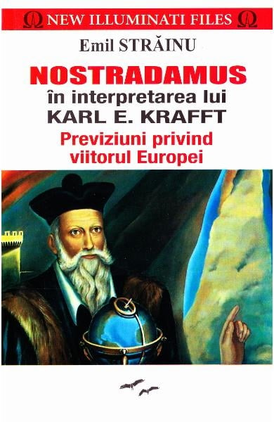 Nostradamus in interpretarea lui Karl E. Krafft, de Emil Strainu