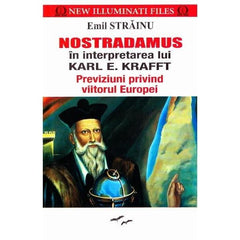 Nostradamus in interpretarea lui Karl E. Krafft, de Emil Strainu - Publisol.ro