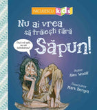 Nu ai vrea sa traiesti fara SAPUN!, de Alex Wolf - Publisol.ro