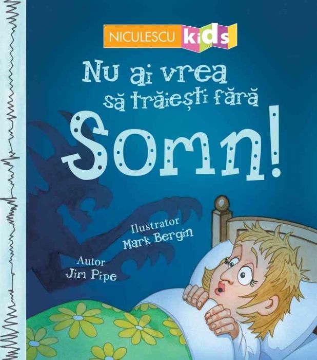 Nu ai vrea sa traiesti fara SOMN!, de Jim Pipe - Publisol.ro