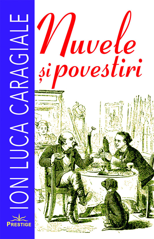 Nuvele si povestiri. Ion Luca Caragiale, de Ion Luca Caragiale