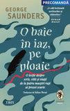 O baie în iaz, pe ploaie, de George Saunders - Publisol.ro