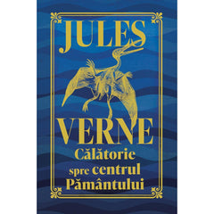 O călătorie spre centrul Pământului - ediție de colecție, de Jules Verne - Publisol.ro