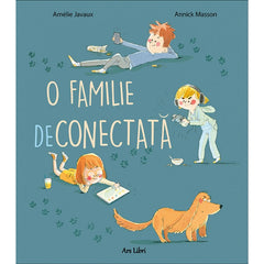 O familie deconectata, de Amelie Javaux, Annick Masson
