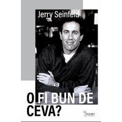 O fi bun de ceva?, de Jerry Seinfeld - Publisol.ro