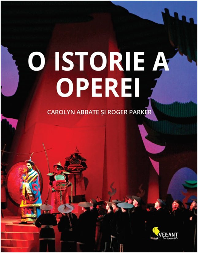 O istorie a operei, de Carolyn Abbate, Roger Parker - Publisol.ro