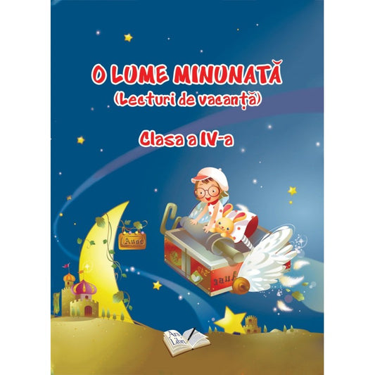 O lume minunata lecturi de vacanta, de cls. a IV-a , de Colectiv Ars Libri