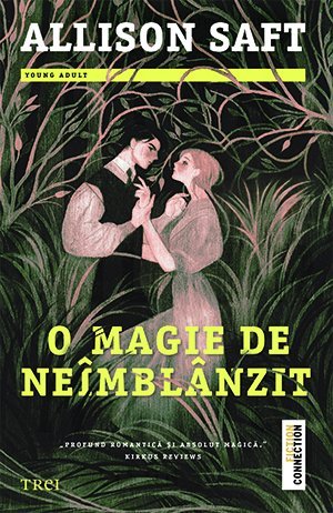 O magie de neîmblânzit, de Allison Saft - Publisol.ro