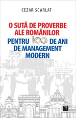 O suta de proverbe ale romanilor pentru 100 de ani de management modern, de Cezar Scarlat - Publisol.ro