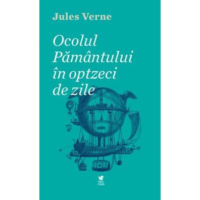 Ocolul pamantului in optzeci de zile, de Jules Verne - Publisol.ro