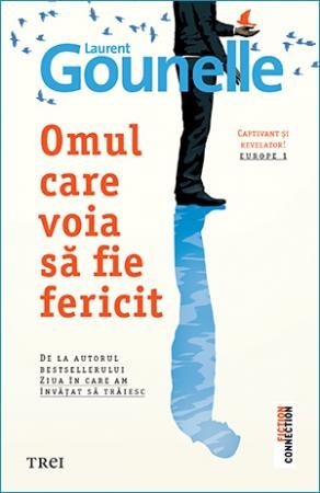 Omul care voia să fie fericit, de Laurent Gounelle - Publisol.ro