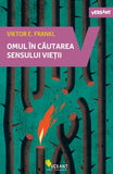 Omul in cautarea sensului vietii, de V. E. Frankl - Publisol.ro