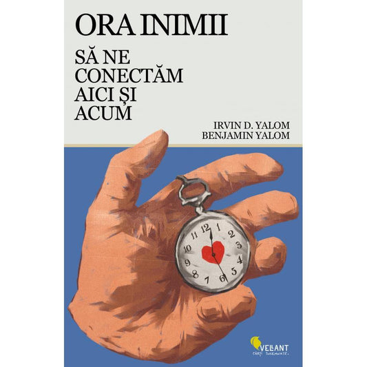 Ora inimii, de Benjamin Yalom, Irvin D. Yalom - Publisol.ro