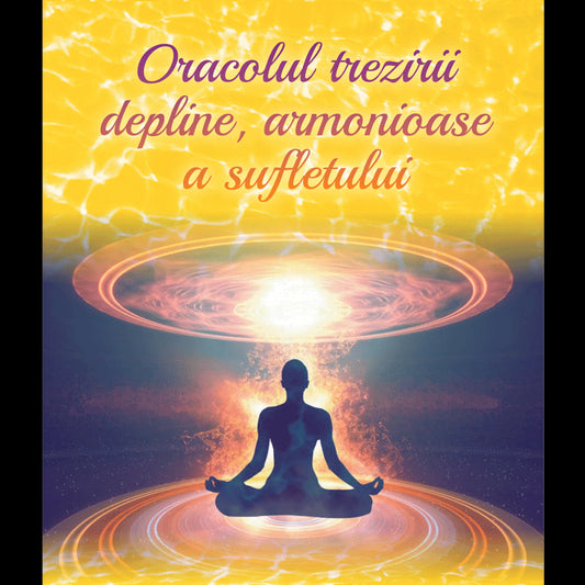 Oracolul trezirii depline, armonioase a sufletului, de Editura Ganesha