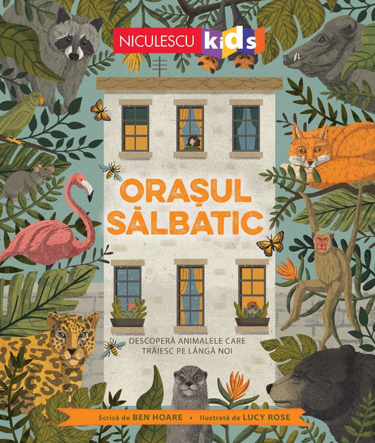 Orasul salbatic. Descopera animalele care traiesc pe langa noi, de Ben Hoare - Publisol.ro