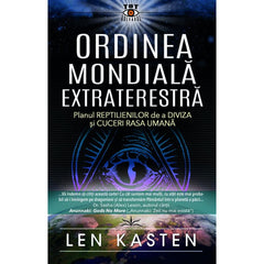 Ordinea Mondiala Extraterestra. Planul Reptilienilor de a Diviza si CUCERI RASA UMANA, de Len Kasten - Publisol.ro