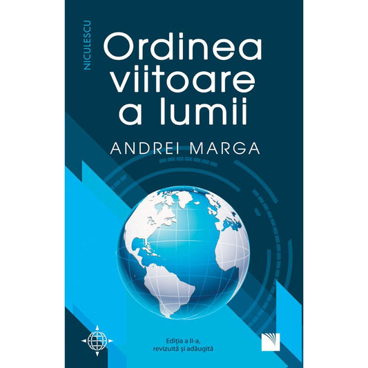 Ordinea viitoare a lumii (editia a II - a, revizuita si adaugita), de Andrei Marga - Publisol.ro