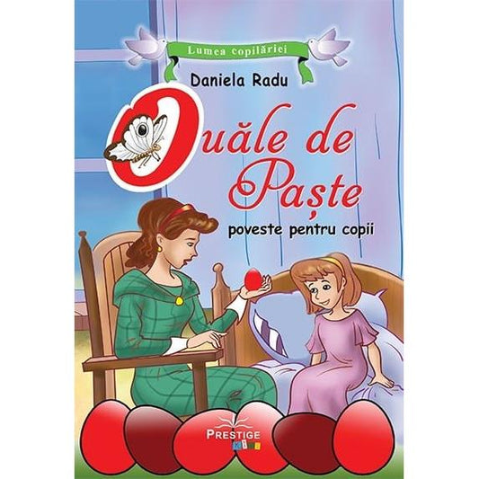 Ouale de Paste. Poveste ilustrata, de Daniela Radu - Publisol.ro