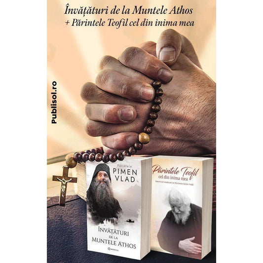 Pachet 2 Carti: Invataturi de la Muntele Athos + Părintele Teofil - cel din inima mea - Publisol.ro