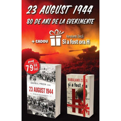 Pachet: 23 August 1944 de Gavriil Preda + cadou Si a fost ora H de Haralamb Zinca - Publisol.ro