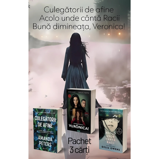Pachet 3 Carți: Culegatorii de afine + Acolo unde cânta Racii + Buna dimineata Veronica - Publisol.ro
