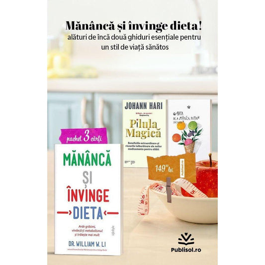 Pachet 3 Carți: Mănâncă și învinge dieta + Pilula magică + Arta de a mânca puțin mai puțin - Publisol.ro