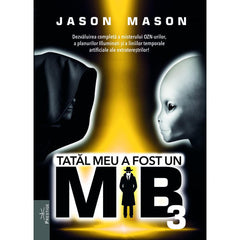 Pachet 3 carti: Seria Tatal meu a fost un MIB, de Jason Mason - Publisol.ro