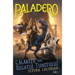 Paladero - Calaretii din regatul tunetului, de Steven Lochran - Publisol.ro