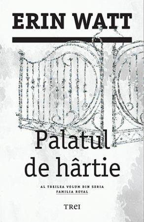 Palatul de hârtie (seria Familia Royal, vol. 3), de Erin Watt - Publisol.ro