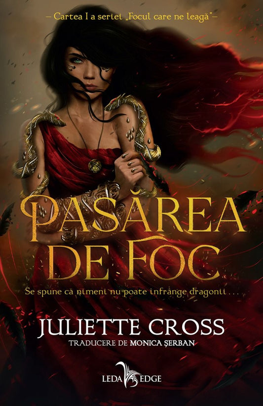 Pasarea de foc (primul volum al seriei „Focul care ne leaga”), de Juliette Cross - Publisol.ro