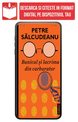 PDF Bunicul si lacrima din carburator, de Petre Salcudeanu - Publisol.ro