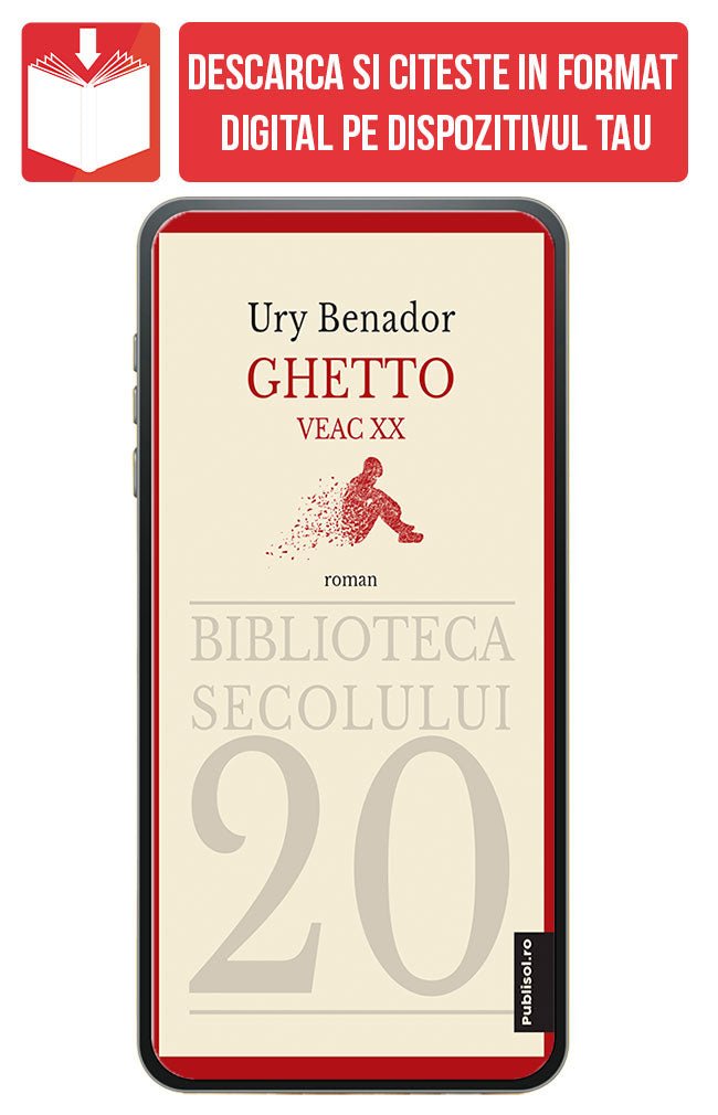 PDF Ghetto veac XX, de Ury Benador - Publisol.ro