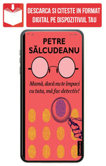 PDF Mama, daca nu te impaci cu tata, ma fac detectiv!, de Petre Salcudeanu - Publisol.ro
