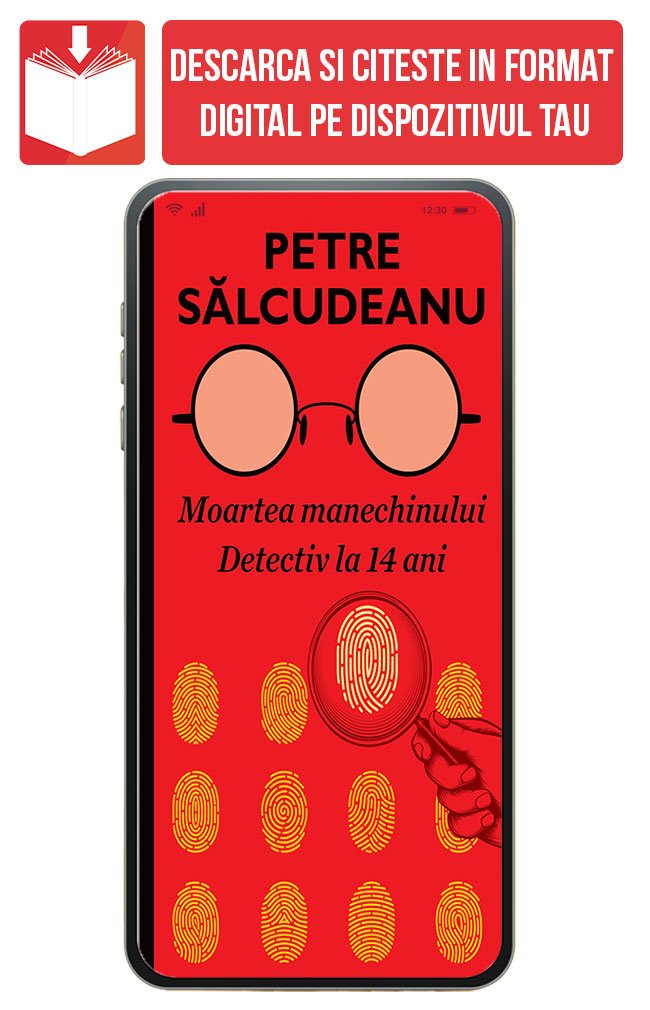 PDF Moartea Manechinului. Detectiv la 14 ani, de Petre Salcudeanu - Publisol.ro