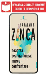 PDF Noaptea Cea Mai Lunga - Marea Confruntare, de Haralamb Zinca - Publisol.ro