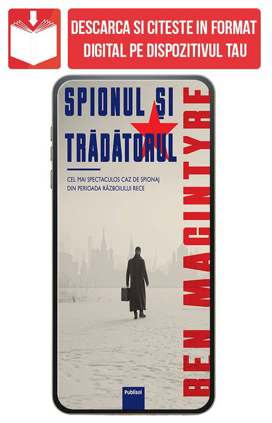 PDF Spionul si Tradatorul, de Ben Macintyre - Publisol.ro