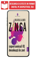 PDF Supersonicul 01 decoleaza in zori, de Haralamb Zinca - Publisol.ro