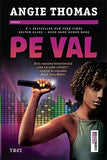 Pe val, de Angie Thomas - Publisol.ro