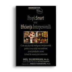 People smart sau eficienta interpersonala, de Freda Hansburg, Mel Silberman - Publisol.ro