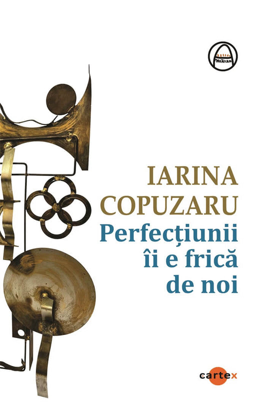 Perfectiunii ii e frica de noi, de Iarina Copuzaru - Publisol.ro