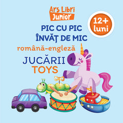 Pic cu pic invat de mic - Jucarii, de Colectiv Ars Libri