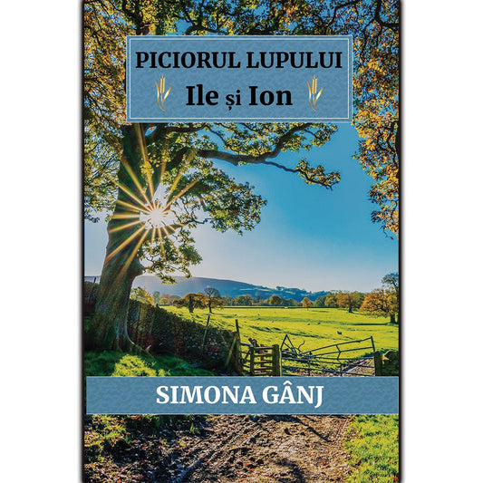 Piciorul Lupului – Ile si Ion, de Simona Ganj - Publisol.ro