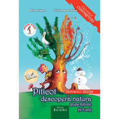 Domeniul Stiinte Piticot descopera natura 4-5 ani, de Adina Grigore, Cristina Ipate-Toma
