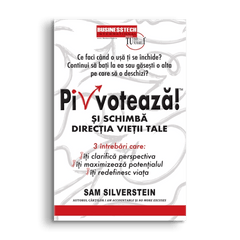 Pivoteaza – si schimba directia vietii tale, de Sam Silvester - Publisol.ro