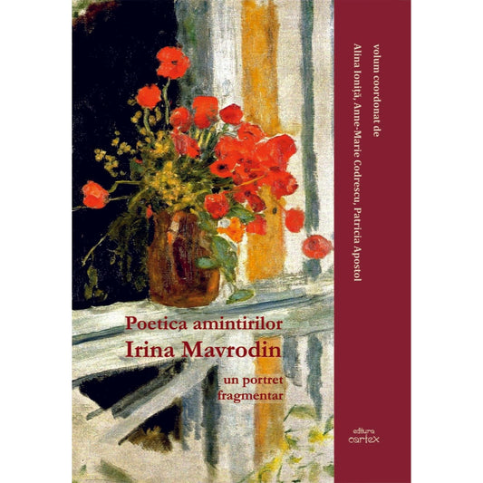 Poetica amintirilor. Irina Mavrodin un portret fragmentar, de Irina Mavrodin - Publisol.ro
