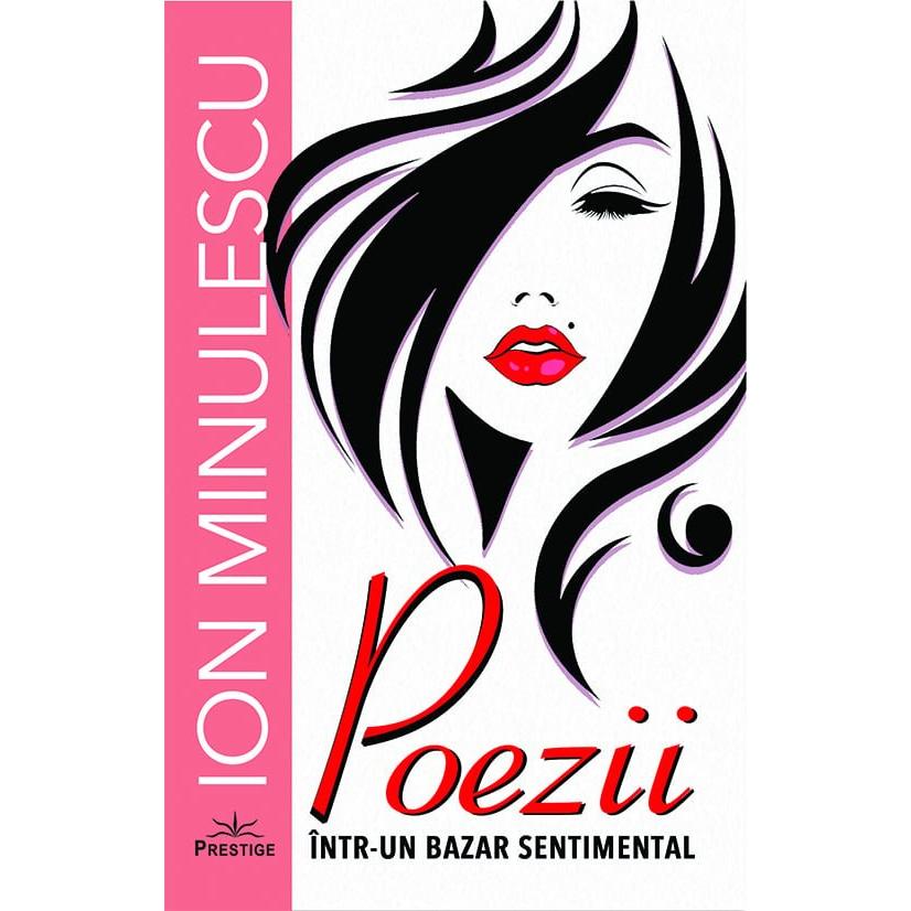 Poezii intr - un bazar sentimental. Ion Minulescu, de Ion Minulescu - Publisol.ro