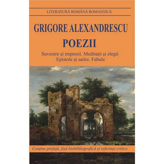 Poezii. Suvenire si impresii. Meditatii si elegii. Epistole si satire. Fabule, de Grigore Alexandrescu - Publisol.ro
