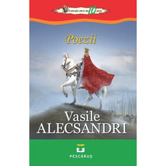 Poezii - Vasile Alecsandri, de Vasile Alecsandri - Publisol.ro