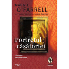 Portretul căsătoriei, de Maggie O’Farrell - Publisol.ro